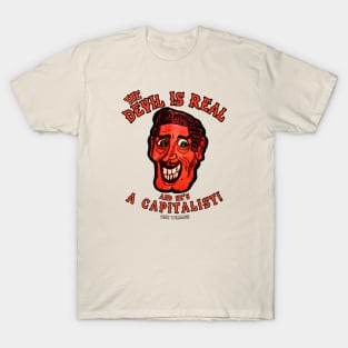 The Devil Is Real, And He's A Capitalist! T-Shirt